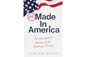 reMade in America: An Immigrant's Journey to the American Dream