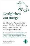 Neuigkeiten von morgen: Die führenden Wissenschaftler unserer Zeit über die wichtigsten Ideen, Entdeckungen und Erfindungen der Zukunft