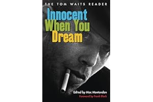 Innocent When You Dream: The Tom Waits Reader