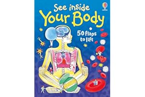 See Inside Your Body: An Interactive Lift-the-Flap Book Introduction to the Major Organs of the Human Body