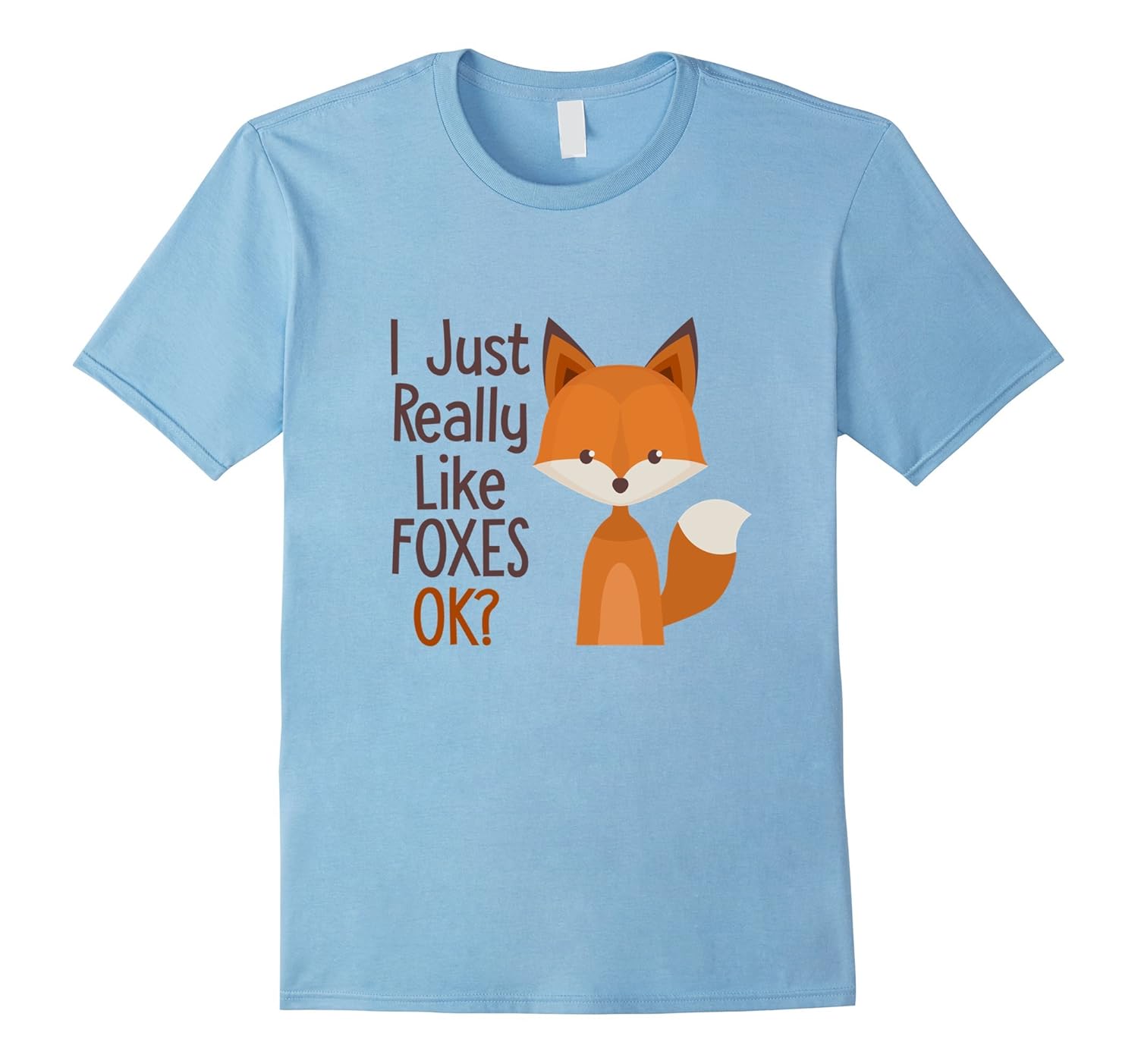 I Just Really Like Foxes OK? - Funny Fox T-shirt-ANZ