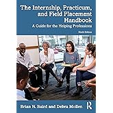 The Internship, Practicum, and Field Placement Handbook