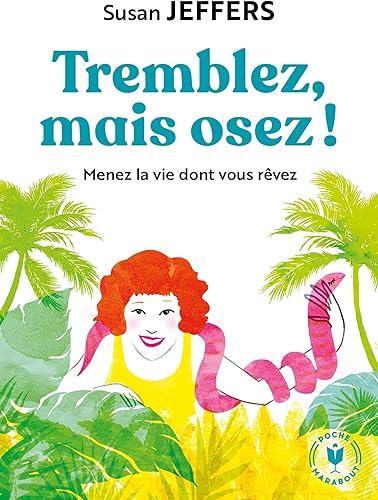 Download Tremblez mais osez: Menez la vie dont vous rêvez PDF