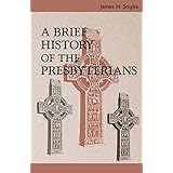 A Brief History of the Presbyterians