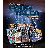 Not All Fairy Tales Have Happy Endings: The rise and fall of Sierra On-Line