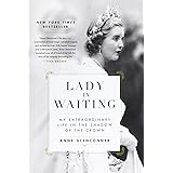 Lady in Waiting: My Extraordinary Life in the Shadow of the Crown