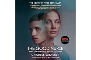 The Good Nurse: A True Story of Medicine, Madness, and Murder