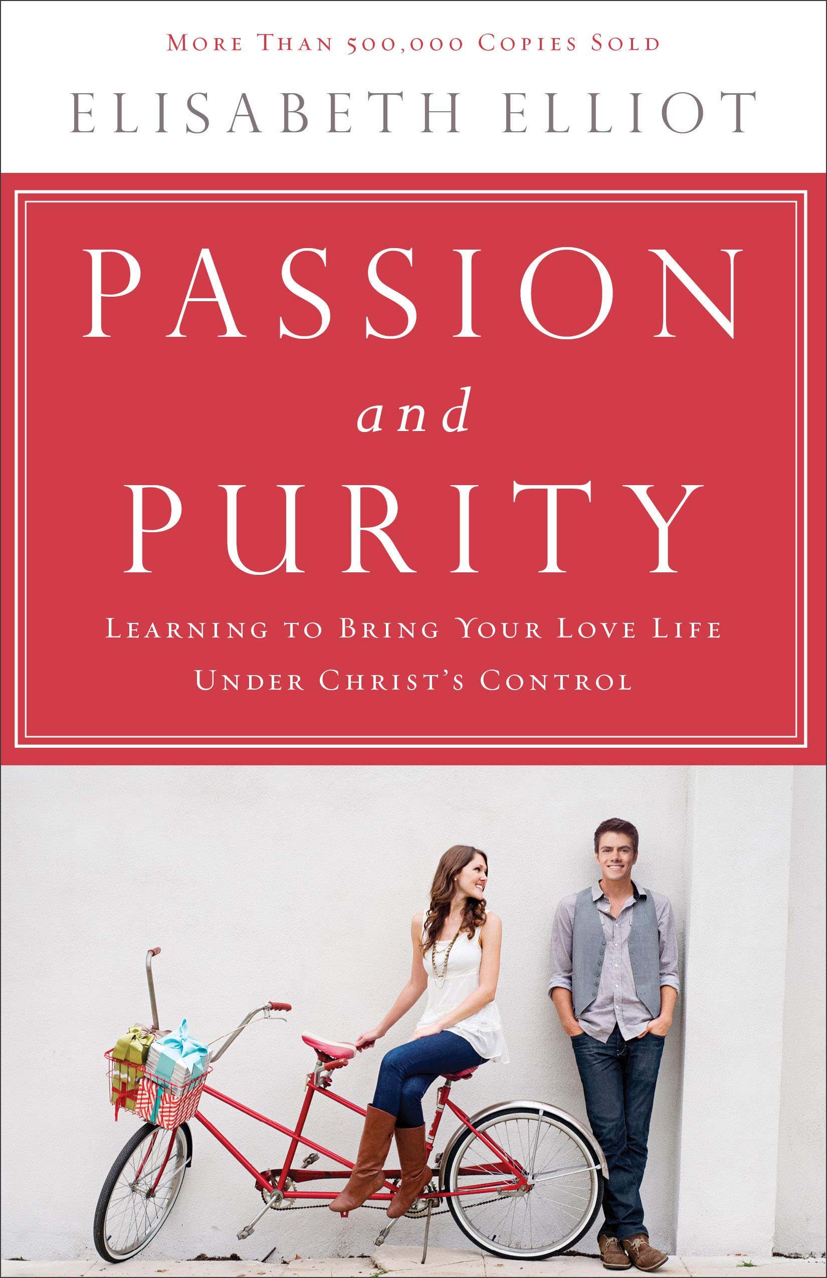 Passion And Purity Learning To Bring Your Love Life Under Christ S Control Elliot Elisabeth 9780800723132 Amazon Com Books