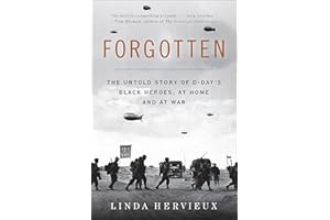 Forgotten: The Untold Story of D-Day's Black Heroes, at Home and at War