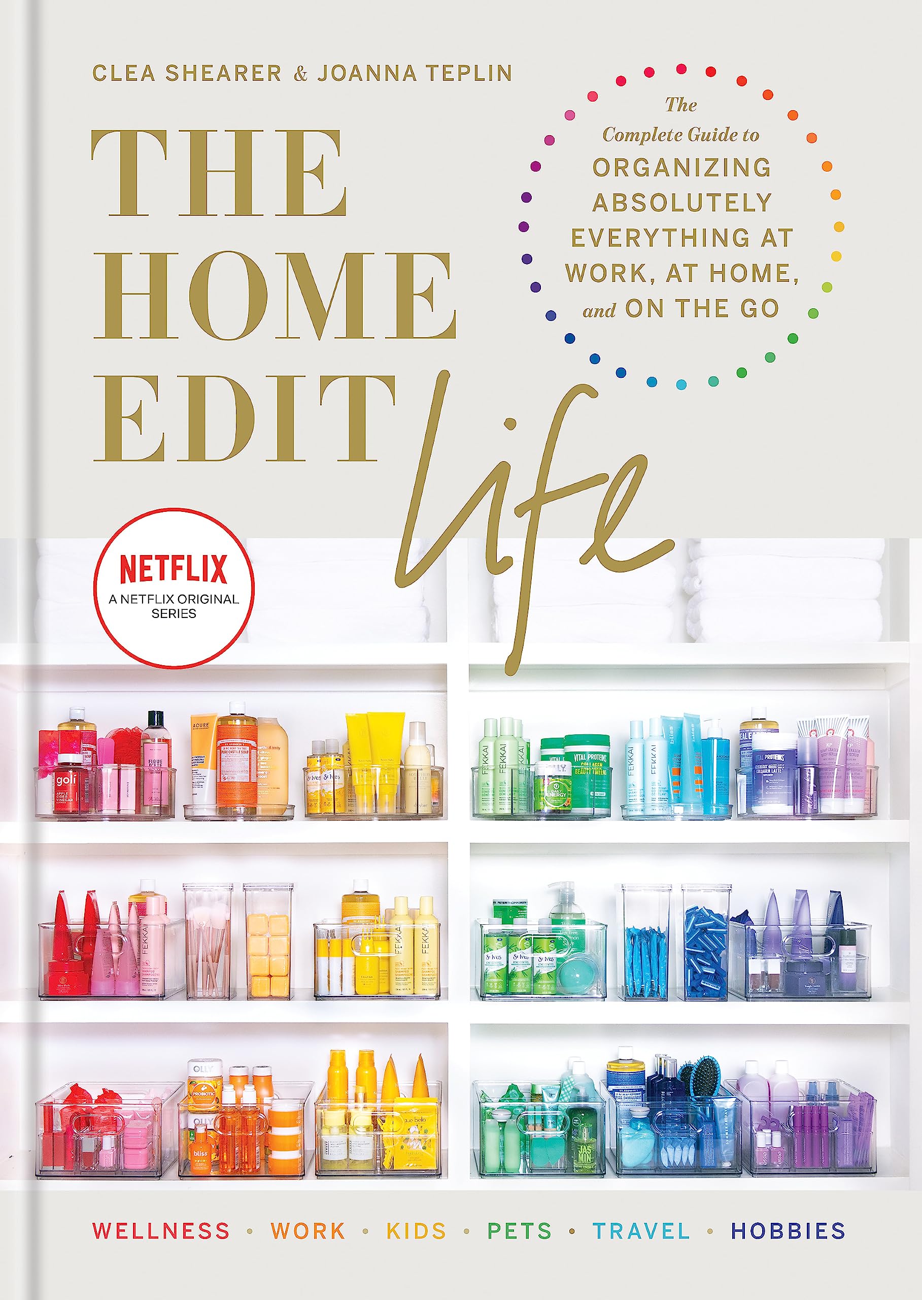 The Home Edit Life: The Complete Guide to Organizing Absolutely Everything at Work, at Home and On the Go, A Netflix Original Series – Season 2 now showing on Netflix