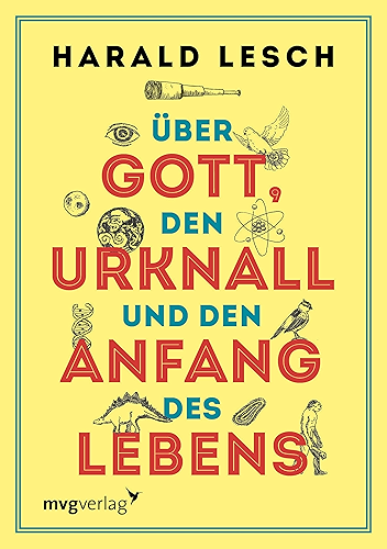Download Über Gott, den Urknall und den Anfang des Lebens (German Edition) PDF