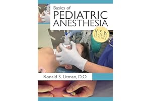 Basics of Pediatric Anesthesia: New Enhanced Version