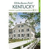 Kentucky Off the Beaten Path® (Off the Beaten Path Series)