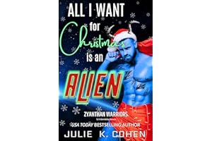 All I Want For Christmas Is An Alien: Sci Fi Alien Holiday Romance
