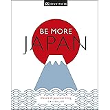 Be More Japan: The Art of Japanese Living