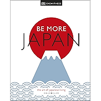 Be More Japan: The Art of Japanese Living book cover