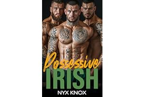 Possessive Irish: A Perfectly Imperfect Why Choose Reverse Harem Possessive Alpha Males Romance In Dublin (Mine Book 56)