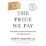 The Price We Pay: What Broke American Health Care--and How to Fix It