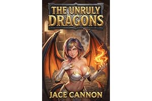 The Unruly Dragons: An Epic Fantasy Adventure