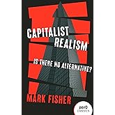 Capitalist Realism: Is There No Alternative?