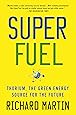 SuperFuel: Thorium, the Green Energy Source for the Future (MacSci)