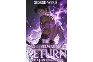 The Max-Level Warrior's Return Book 1: An OPMC Regression LitRPG