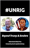 #UNRIG: Beyond Trump & Sanders (Trump Revolution Book 11)