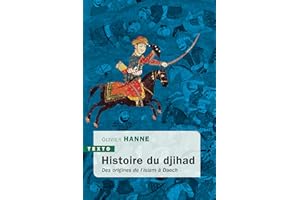 Histoire du djihad: Des origines de l'islam à Daech (French Edition)