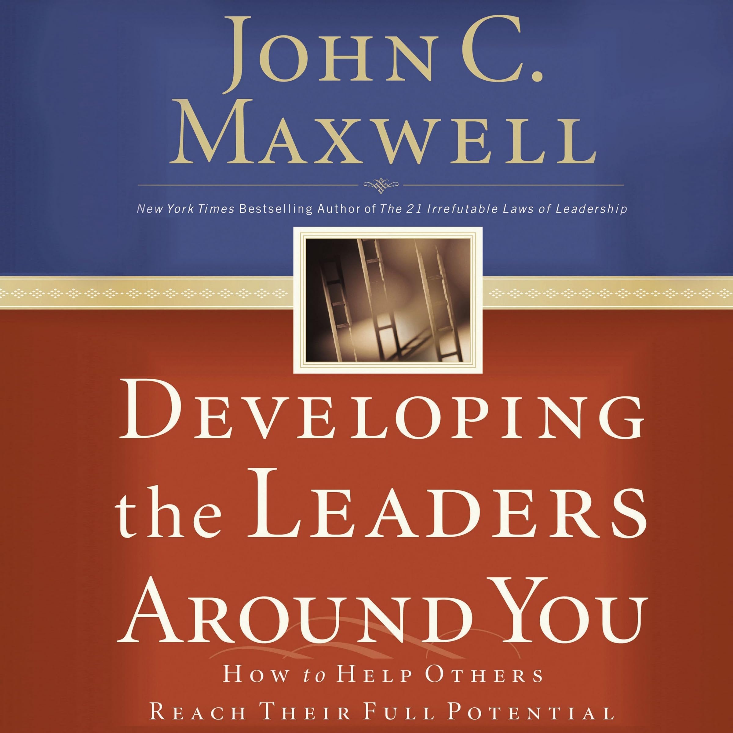 Developing the Leaders Around You: How to Help Others Reach Their Full Potential Image
