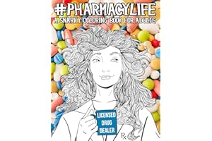 Pharmacy Life: A Snarky Coloring Book for Adults