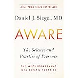 Aware: The Science and Practice of Presence--The Groundbreaking Meditation Practice