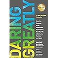 Daring Greatly: How the Courage to Be Vulnerable Transforms the Way We Live, Love, Parent, and Lead