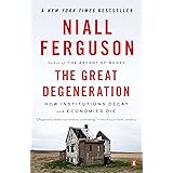 The Great Degeneration: How Institutions Decay and Economies Die