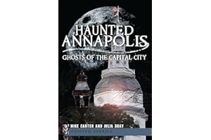 Haunted Annapolis: Ghosts of the Capital City (Haunted America)