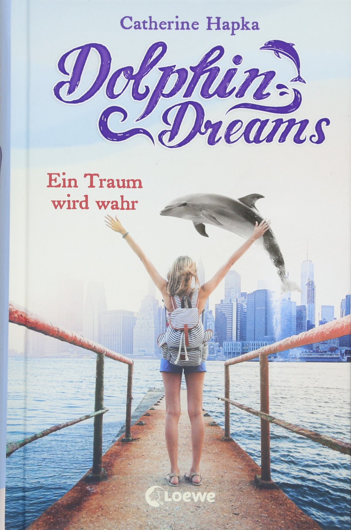 Dolphin Dreams Ein Traum Wird Wahr Kinderbuch Uber Freundschaft Fur Madchen Und Jungen Ab 10 Jahre Amazon De Loewe Kinderbucher Hapka Catherine Thiele Ulrich Bucher