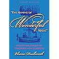 The Having of Wonderful Ideas" and Other Essays on Teaching and Learning