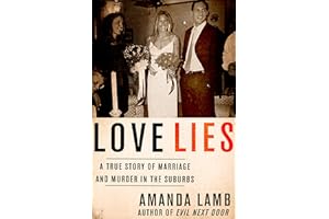 Love Lies: A True Story of Marriage and Murder in the Suburbs