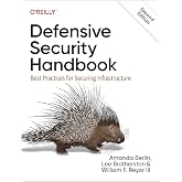 Defensive Security Handbook: Best Practices for Securing Infrastructure