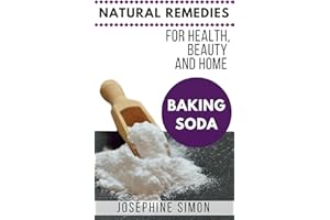 Baking Soda: Natural Remedies for Health, Beauty and Home