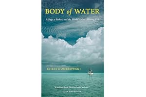 Body of Water: A Sage, a Seeker, and the World's Most Alluring Fish