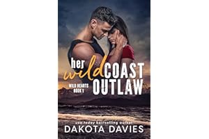 Her Wild Coast Outlaw: A Small Town Protector Romance (Wild Hearts Book 1)
