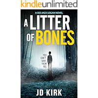 A Litter of Bones: A Scottish Detective Mystery (DCI Logan Crime Thrillers Book 1) book cover A Litter of Bones: A Scottish Detective Mystery (DCI Logan Crime Thrillers Book 1) book cover
