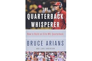 The Quarterback Whisperer: How to Build an Elite NFL Quarterback