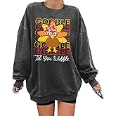 FRYAID Thanksgiving Sweatshirt Women Gobble Gobble Shirt Thanksgiving Turkey Sweaters Pumpkin Season Long Sleeve Tops