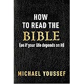 How to Read the Bible (as If Your Life Depends on It)