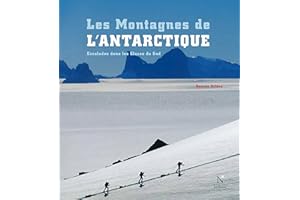 Les Montagnes d'Ellsworth - Les Montagnes de l'Antarctique: Guide de voyage (French Edition)