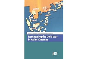 Remapping the Cold War in Asian Cinemas (Critical Asian Cinemas)