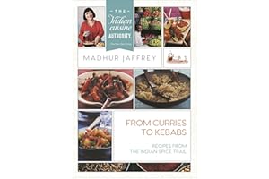 From Curries to Kebabs: Recipes from the Indian Spice Trail