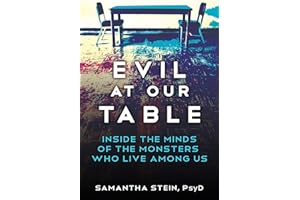 Evil at Our Table: Inside the Minds of the Monsters Who Live Among Us