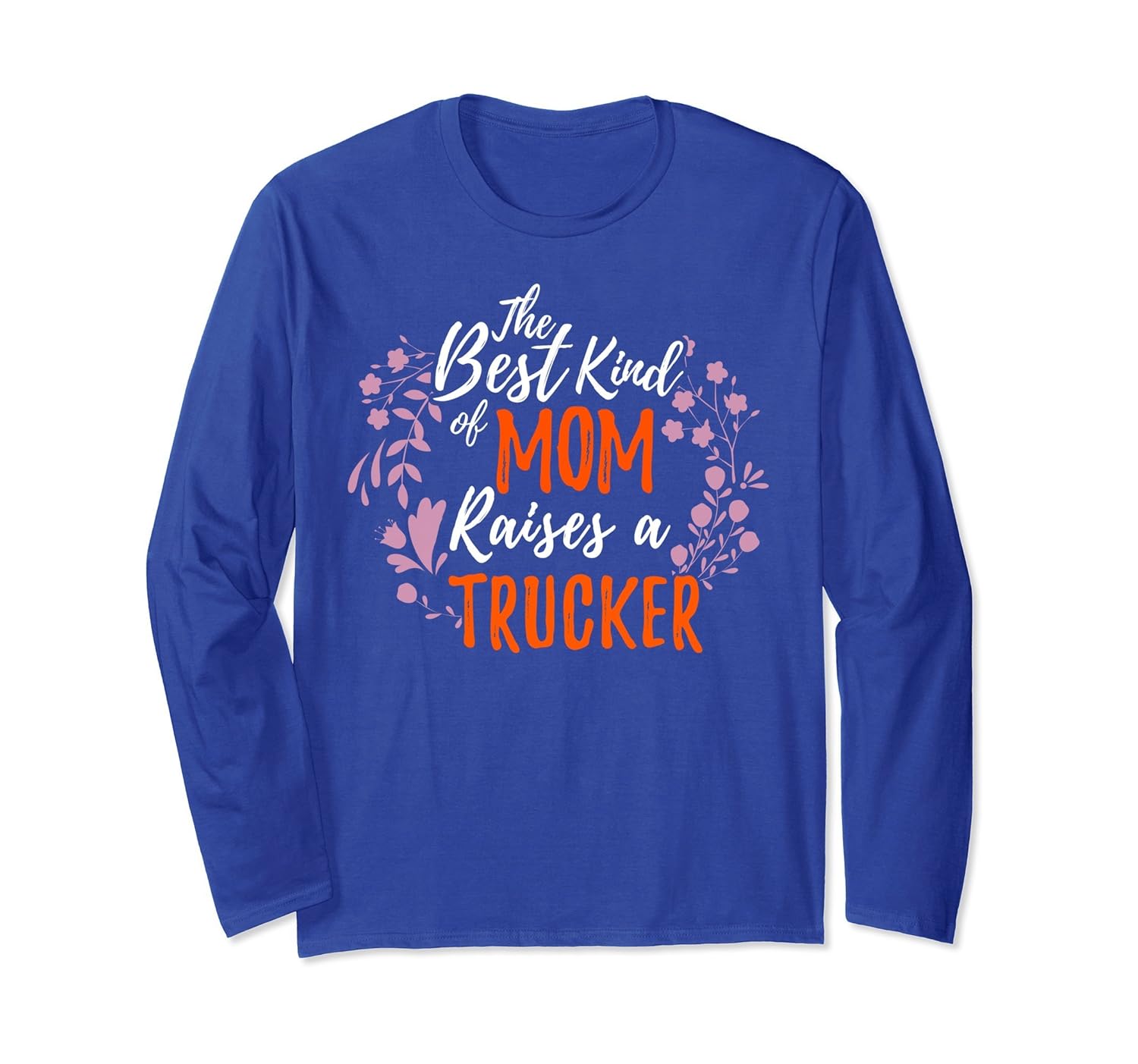 Best Kind Of Mom Raises Trucker Long Sleeve Mother Day Gift-anz